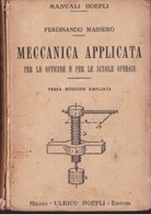 E+Manuali Hoepli - Meccanica Applicata - Ferdinando Massero - 1929. - Mathématiques Et Physique