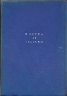 Pittura Quadri Affreschi Catalogo Arte, Mostra Di Tiziano 1935 Venezia 4a Ediz. - Arts, Architecture