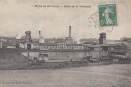 Carmaux 81 - Mines - Puits De Mine De La Tronquié - 1909 Editeur Cahuzac N° 1 - Carmaux