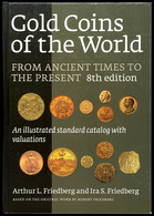 Arthur L./Ira S. Friedberg, Gold Coins Of The World From Ancient Times To The Present, 8th Edition, An Illustrated Stand - Sonstige & Ohne Zuordnung