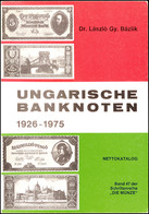 Bazlik: Ungarische Banknoten 1926/1975, Einige Abb. U. Alle Scheine In 6 Versch. Qualitäten Bewertet, Ausg. 1974, 78 S., - Altri & Non Classificati