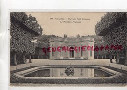78- VERSAILLES- PARC DU PETIT TRIANON  LE PAVILLON FRANCAIS 1909 - Versailles (Château)