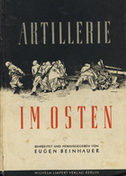 BUCH WK II - ARTILLERIE Im OSTEN - Voll Bebildert! 302 Seiten, 1944 I-II - Weltkrieg 1939-45