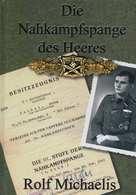 Buch WK II Die Nahkampfspange Des Heeres Michaelis, Rolf 2007 Verlag Leonidas 52 Seiten Div. Abbildungen I-II - Guerre 1939-45