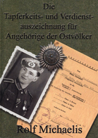 Buch WK II Die Tapferkeits- Und Verdienstauszeichnungen Für Angehörige Der Ostvölker Michaelis, Rolf 2007 Verlag Leonida - Guerre 1939-45