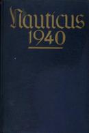 Buch WK II Nauticus Jahrbuch Für Deutschlands Seeinteressen 1940 Hrsg. Oberkommando Der Kriegsmarine Verlag E. S. Mittle - Weltkrieg 1939-45