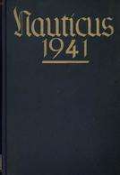 Buch WK II Nauticus Jahrbuch Für Deutschlands Seeinteressen 1941 Hrsg. Oberkommando Der Kriegsmarine Verlag E. S. Mittle - Guerra 1939-45