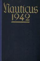 Buch WK II Nauticus Jahrbuch Für Deutschlands Seeinteressen 1942 Hrsg. Oberkommando Der Kriegsmarine Verlag E. S. Mittle - Guerra 1939-45