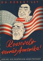 Judaika Heft - ROOSEVELT VERRÄT AMERIKA! V. Dr. Robert LEY - Bebildertes Propagandaheft D. Deutschen Arbeitsfront 1942 I - Jewish