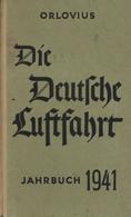 Buch Luftfahrt Die Deutsche Luftfahrt Jahrbuch 1941 Orlovius, Heinz Dr.  Verlag Fritz Knapp 493 Seiten Viele Abbildungen - Autres & Non Classés