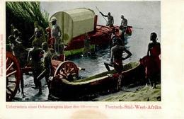 Kolonien Deutsch-Südwestafrika Übersetzen Eines Ochsenwagens über Den Okorango Stpl. Maltahöhe 26.6.07 U. Kaiserl. Schut - Africa