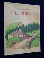 Le JURA Par Marguerite Bourcet (1950) - Franche-Comté