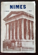 NIMES Son Histoire, Ses Monuments De J. IGOLEN, Et L. SALLE. En 1959. (régionalisme Languedoc, Occitanie) - Languedoc-Roussillon