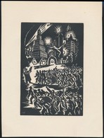 Frans Masereel (1889-1972): A Tőke A Munka Világa, Fametszet, Papír, Jelzett A Metszeten, 16×11 Cm - Other & Unclassified