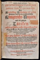 Wagner, Johann Christoph: Delineatio Provinciarum Pannoniae Et Imperii Turcici In Oriente. Eine Grundrichtige Beschreibu - Sin Clasificación