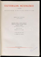 Esztergom Műemlékei. 1. Rész: Múzeumok, Kincstár, Könyvtár. (Unicus!) Ortutay Gyula Előszavával. Összeállította: Genthon - Sin Clasificación