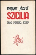 Megyer József: Szicília Még Mindig Szép. Nápoly, 1969, Szerzői Kiadás, (Industria Tipografica Artistica-ny.), 209+5 P. K - Ohne Zuordnung