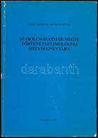 Mező András-Németh Péter: Szabolcs-Szatmár Megye Történeti-etimológiai Helységnévtára. Nyíregyháza, 1972, Szabolcs-Szatm - Zonder Classificatie