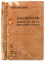 Radio-Radiis, Alfred: Führer Durch Das Dachsteingebirge Und Die Angrenzenden Gebiete Des Salzkammergutes Und Ennstales.  - Unclassified