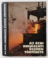 Az Ózdi Kohászati Üzemek Története. Szerk.: Berend T. Iván. Ózd, 1980, Ózd Kohászati Üzemek. Kiadói Egészvászon-kötés, K - Unclassified