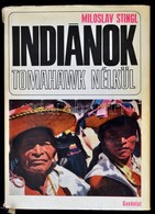 Miloslav Stingl: Indiánok Tomahawk Nélkül. Fordította: Stelczer Árpád. Bp.,1970,Gondolat. Kiadói Egészvászon-kötés, Kiad - Unclassified