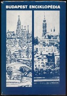 Budapest Enciklopédia. Bp., 1972, Corvina. Második Kiadás. Kiadói Egészvászon-kötés, Kiadói Kissé Szakadozott Papír Védő - Unclassified