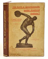 Dr. Kellner Dániel: Mit Kell A Sportolónak Saját Testéről Tudnia? A Sport Orvosi Vonatkozásai. Bp.,1928,Novák Rudolf és  - Ohne Zuordnung