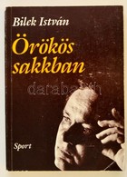 Bilek István: Örökös Sakkban. Bp.,1987, Sport. Kiadói Papírkötés. - Sin Clasificación