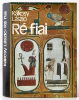 Kákosy László: Ré Fiai. Az ókori Egyiptom Története és Kulturája. Bp., 1979, Gondolat. Kiadói Kartonált Papírkötés, Kiad - Ohne Zuordnung