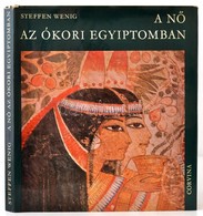 Steffen Wenig: A Nő Az ókori Egyiptomban. Bp., 1967, Corvina. Kiadói Egészvászon-kötés, Kiadói Papír Védőborítóban. - Ohne Zuordnung