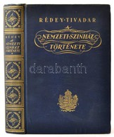 Rédey Tivadar: A Nemzeti Színház Története. Az Első Félszázad. Budapest, 1937, Királyi Magyar Egyetemi Nyomda, 405 P. Ki - Unclassified