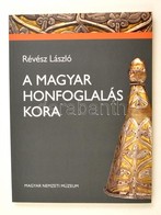 Révész László: A Magyar Honfoglalás Kora. Bp., Magyar Nemzeti Múzeum. - Unclassified