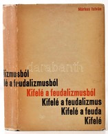 Márkus István: Kifelé A Feudalizmusból. Bp.,1971,Szépirodalmi Könyvkiadó. Kiadói Egészvászon-kötés, Kiadói Papír Védőbor - Unclassified