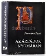 Dümmerth Dezső: Az Árpádok Nyomában. Bp., 1977, Panoráma. Második Kiadás. Kiadói Egészvászon, Kiadói Papír Védőborítóban - Unclassified