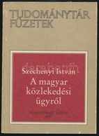 Széchényi István: A Magyar Közlekedési ügyről. Tudománytár Füzetek. Bp.,1987, Könyvértékesítő Vállalat. Térkép-melléklet - Zonder Classificatie