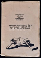 Radványi János: Magyarország és A Szuperhatalmak. Írta: Radványi János Volt Washingtoni Nagykövet. Hn., é.n., Nyn., 129  - Zonder Classificatie