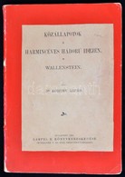 Dr. Körömy Árpád: Közállapotok A Harmincéves Háború Idején. Wallenstein. Bp.,1906, Lampel R. (Wodianer F. és Fiai), 86+2 - Unclassified