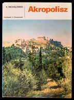 Kazimierz Michalowski: Akropolisz. Fordította: Dobos Lídia. Bp., 1983, Corvina. Kiadói Egészvászon-kötés, Kiadói Szakadt - Unclassified