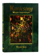 Tészabó Júlia: Karácsony. Magyar Hagyományok. Bp., 2007, Kossuth. Kartonált Papírkötésben, Papír Védőborítóval, Jó állap - Zonder Classificatie