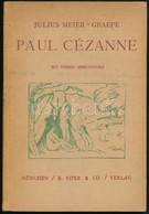 Julius Meier-Graefe: Paul Cézanne. München, 1910, R. Piper & C. Fekete-fehér Fotókkal Illusztrált. Német Nyelven. Kiadói - Zonder Classificatie