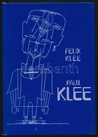 Felix Klee: Paul Klee. Élete és Munkássága, Hátrahagyott Feljegyzései és Kiadatlan Levelek Alapján. Fordította: Tandori  - Zonder Classificatie