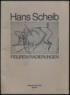 Hans Scheib: Figuren/Radierungen. Berlin,1988,Galerie Eva Poll. Német Nyelven. Kiadói Papírkötés, Jó állapotban. - Zonder Classificatie