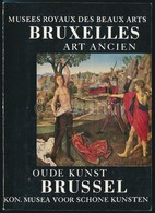 Musees Royaux Des Beaux Arts Bruxelles Art Ancien. Oude Kunst Brussel. Kon. Musea Voor Schone Kunsten. Brusells, 1971, M - Zonder Classificatie