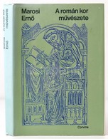 Marosi Ernő: A Román Kor Művészet. Bp., 1972, Corvina. Gazdag Képanyaggal Illusztrált. Kiadói Egészvászon-kötés, Kiadói  - Zonder Classificatie