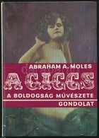 Abraham A. Moles: A Giccs. A Boldogság Művészete. Fordította: Orosz Magdolna, és Albert Sándor. Bp.,1975,Gondolat. Kiadó - Unclassified