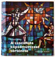 Aradi Nóra: A Szocialista Képzőművészet Története. Magyarország és Európa. Bp.,1970, Corvina. Kiadói Egészvászon-kötés,  - Unclassified
