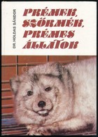 Dr. Holdas Sándor: Prémek, Szőrmék, Prémes állatok. Bp., 1983, Mezőgazdasági Kiadó. Második, átdolgozott Kiadás. Kiadói  - Sin Clasificación