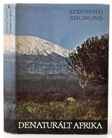 Széchenyi Zsigmond: Denaturált Afrika. Bp., 1968, Szépirodalmi. Első Kiadás! Kiadói Félvászonkötés, Kiadói Papír Védőbor - Ohne Zuordnung
