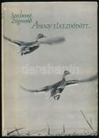 Széchenyi Zsigmond: Ahogy Elkezdődött. Bp., 1965, Szépirodalmi. Kiadói Félvászon-kötés, Kiadói Kissé Szakadt Papír Védőb - Non Classés