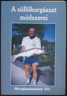 Dr. Hunyadi Attila: A Süllőhorgászat Módszerei. Horgászhalaink X. Bp.,2000, Fish. Kiadói Papírkötés. - Non Classificati